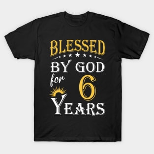 Blessed By God For 6 Years 6th Birthday T-Shirt